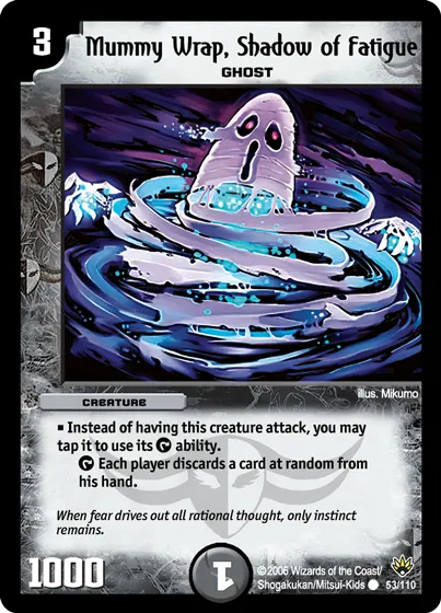 Mummy Wrap, Shadow of Fatigue